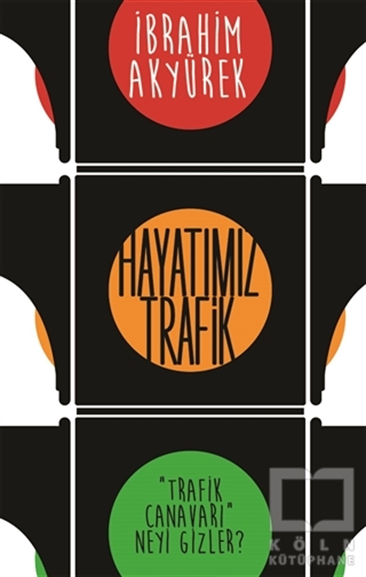 İbrahim AkyürekDiğerHayatımız Trafik