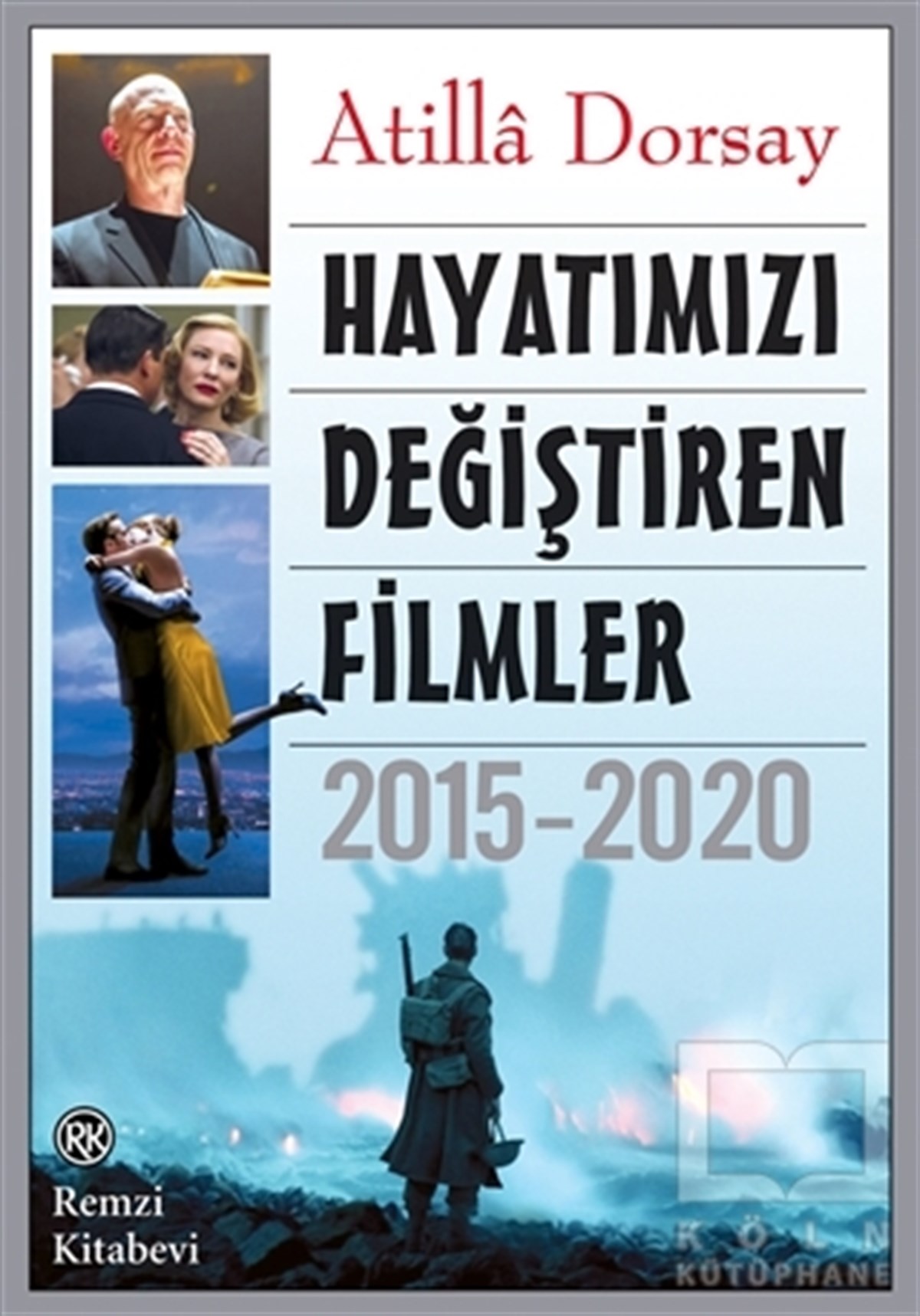 Atilla DorsayFotoğrafçılık KitaplarıHayatımızı Değiştiren Filmler 2015 - 2020
