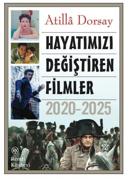 Atilla DorsaySinemaHayatımızı Değiştiren Filmler 2020 - 2025