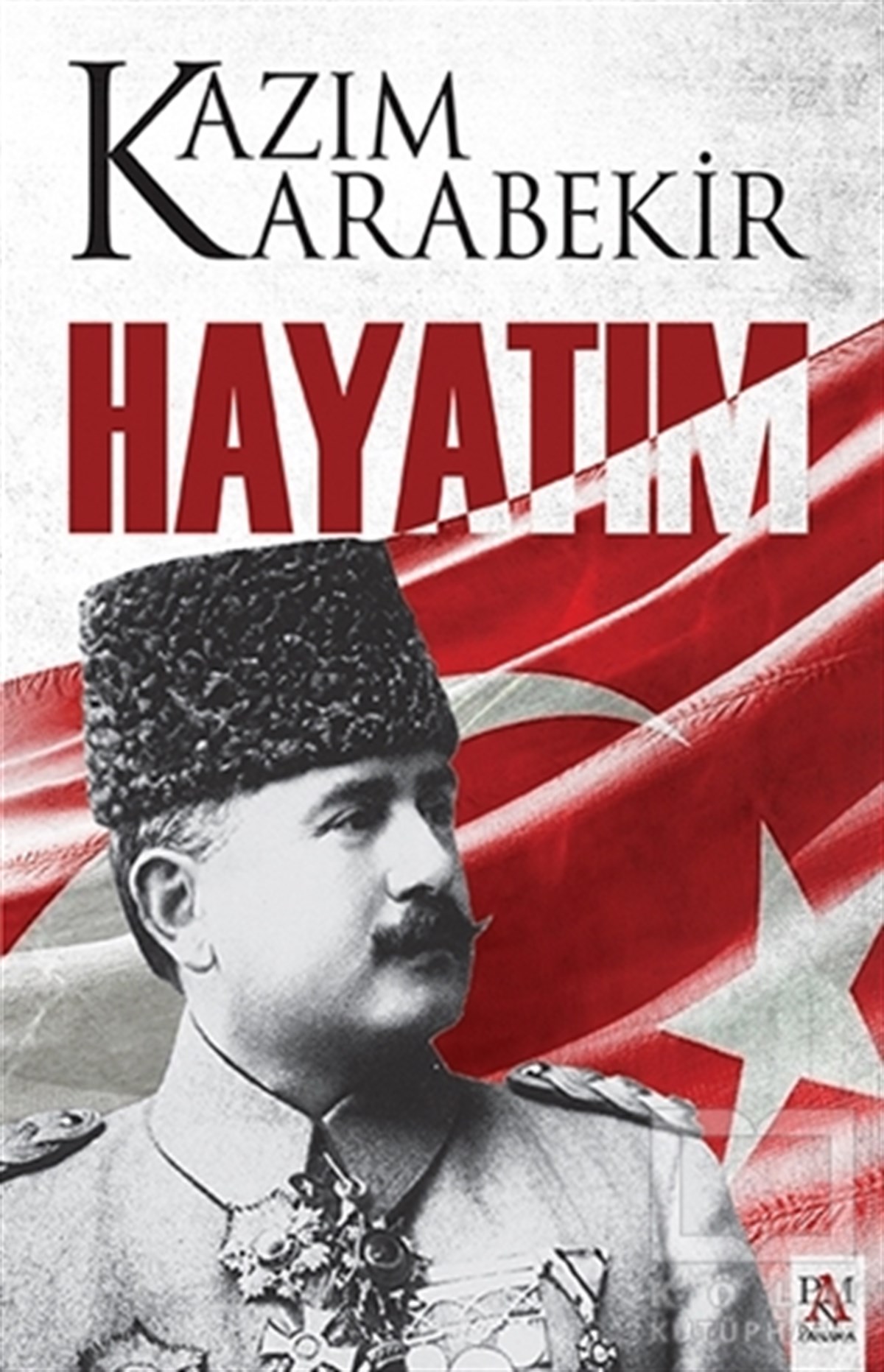 Kazım KarabekirTarihi Biyografi ve Otobiyografi KitaplarıHayatım