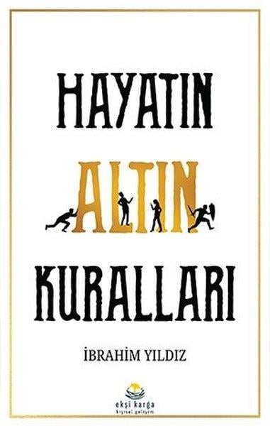 İbrahim YıldızKişisel Gelişim KitaplarıHayatın Altın Kuralları
