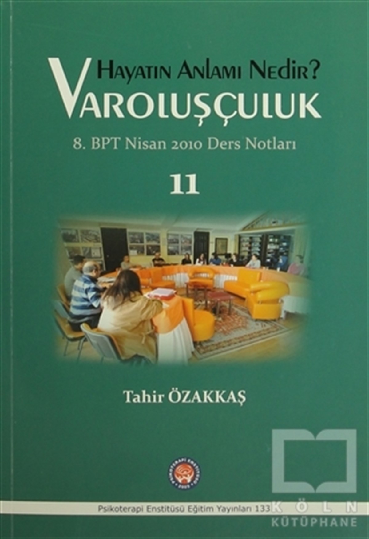 Tahir ÖzakkaşGenel PsikolojiHayatın Anlamı Nedir? - Varoluşçuluk