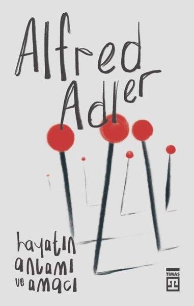 Alfred AdlerPsikoloji KitaplarıHayatın Anlamı ve Amacı