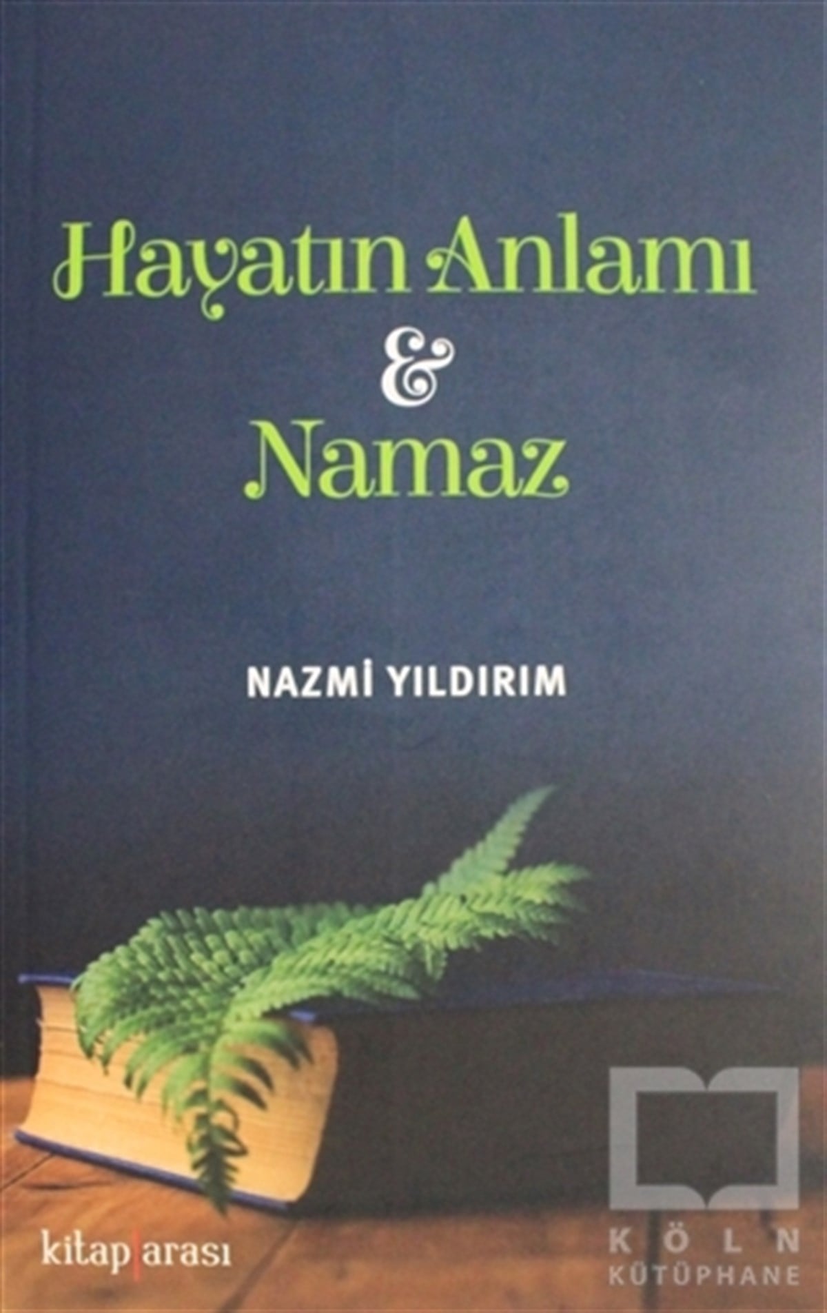 Nazmi YıldırımDiğerHayatın Anlamı ve Namaz
