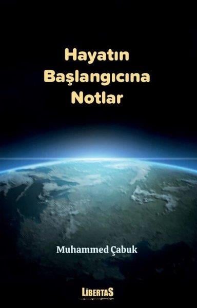 Muhammed ÇabukDeneme KitaplarıHayatın Başlangıcına Notlar