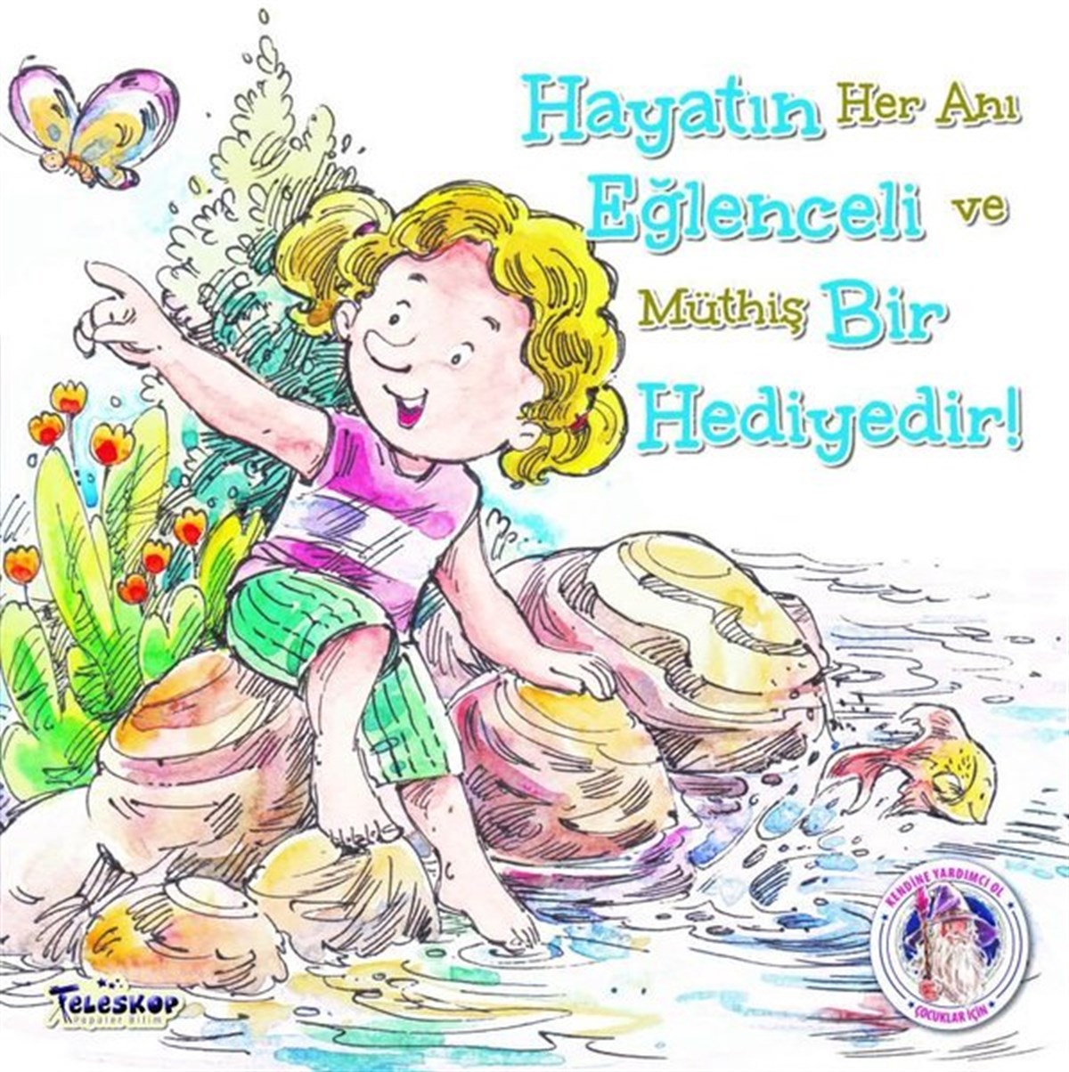 Future BooksEgitim Etkinlik KitaplariHayatın Eğlenceli Bir Hediyedir!