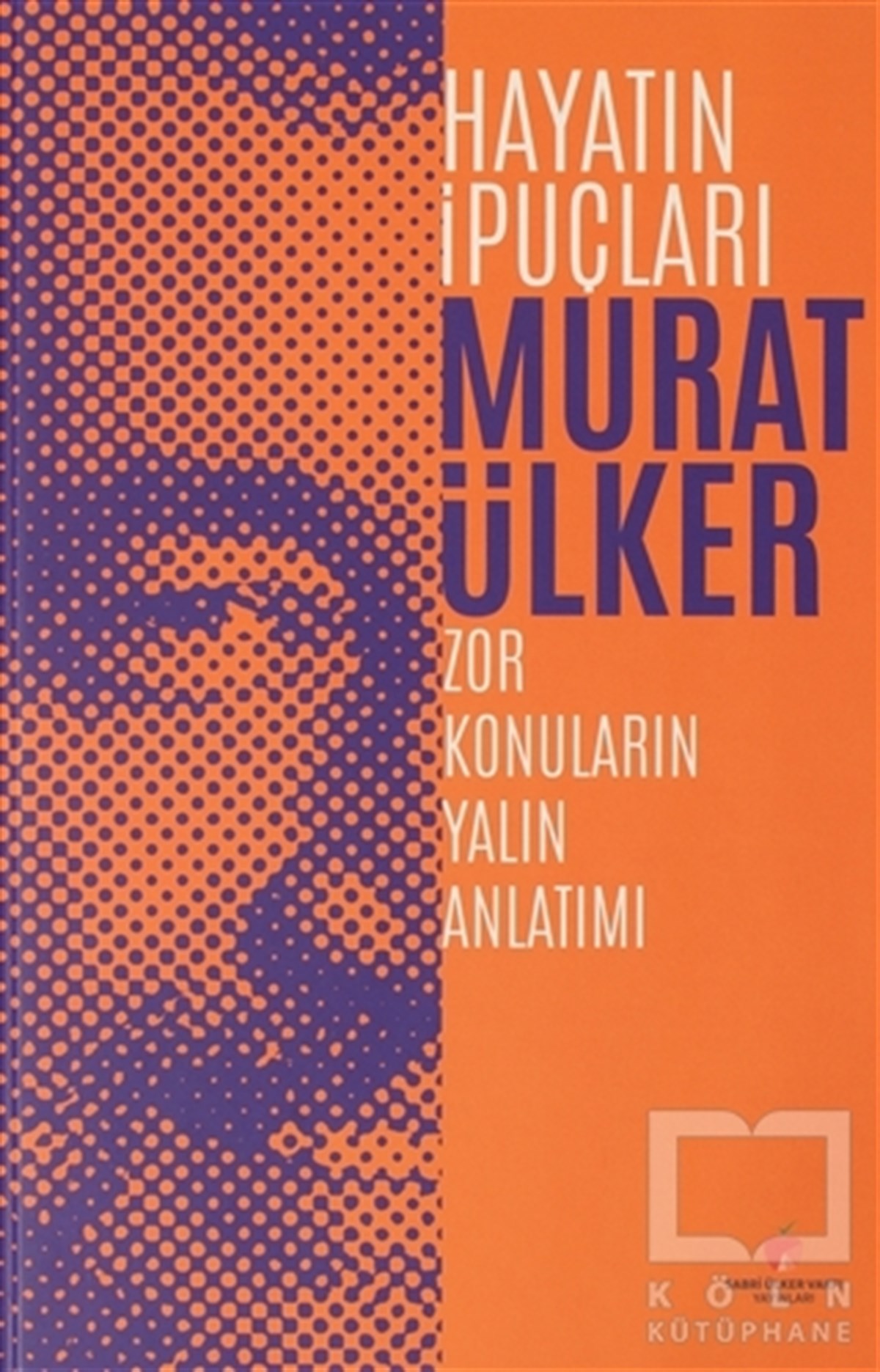 Murat Ülkerİş Dünyası KitaplarıHayatın İpuçları
