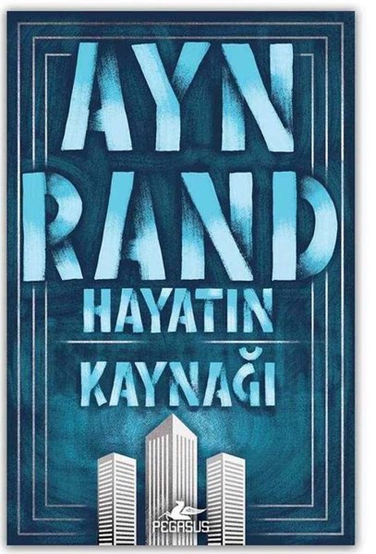 Ayn RandDünya RomanHayatın Kaynağı