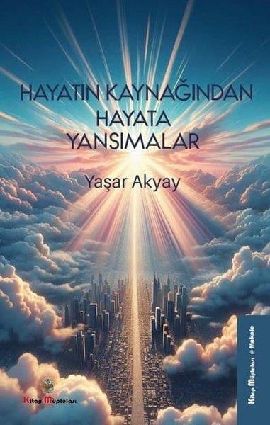 Yaşar AkyayTürk RomaniHayatın Kaynağından Hayata Yansımalar
