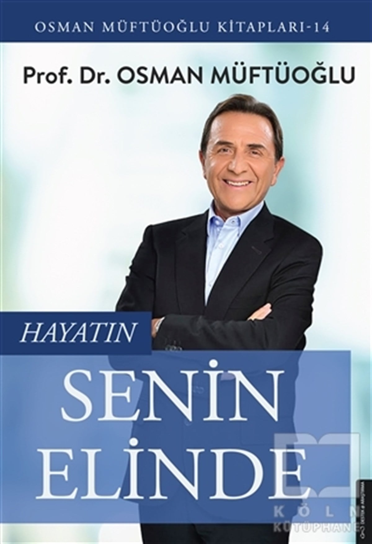 Osman MüftüoğluKişisel Gelişim KitaplarıHayatın Senin Elinde