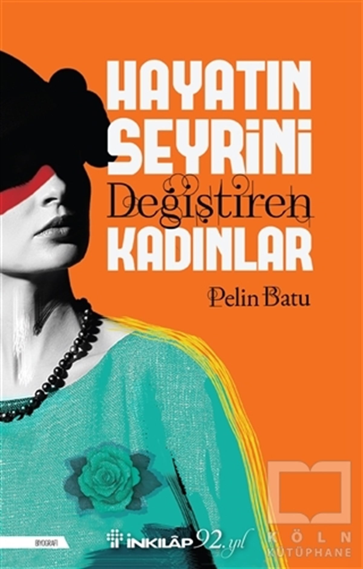 Pelin BatuBiyografi-OtobiyogafiHayatın Seyrini Değiştiren Kadınlar
