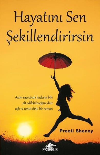 Preeti ShenoyPsikoloji KitaplarıHayatını Sen Şekillendirirsin
