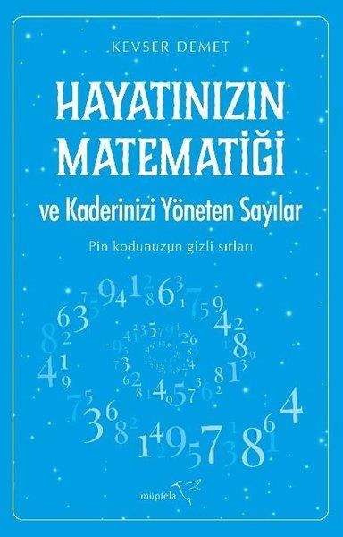 Kevser DemetKişisel Gelişim KitaplarıHayatınızın Matematiği ve Kaderinizi Yöneten Sayılar - Pin Kodunuzun Gizli Sırları