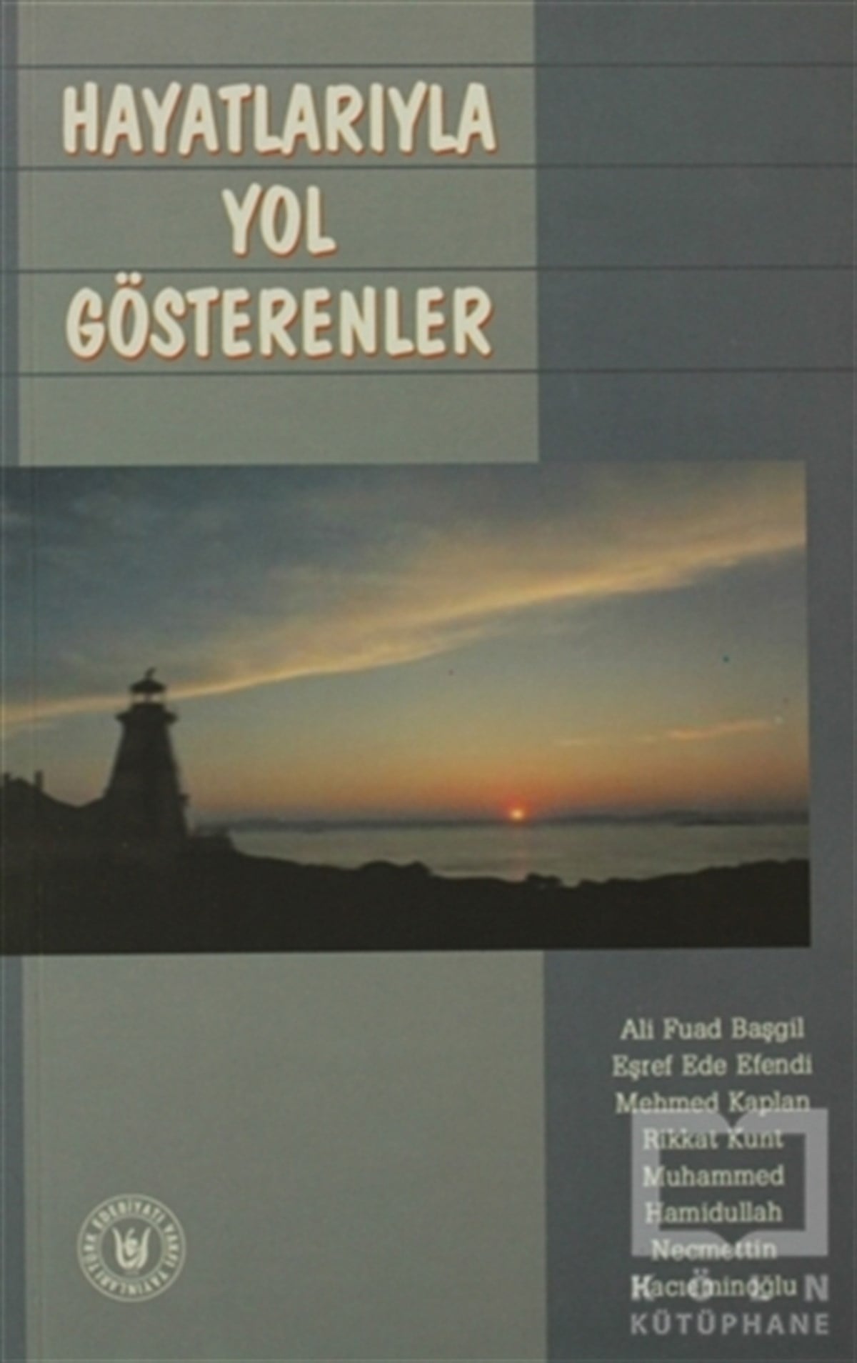 Muhammed HamidullahDiğerHayatlarıyla Yol Gösterenler