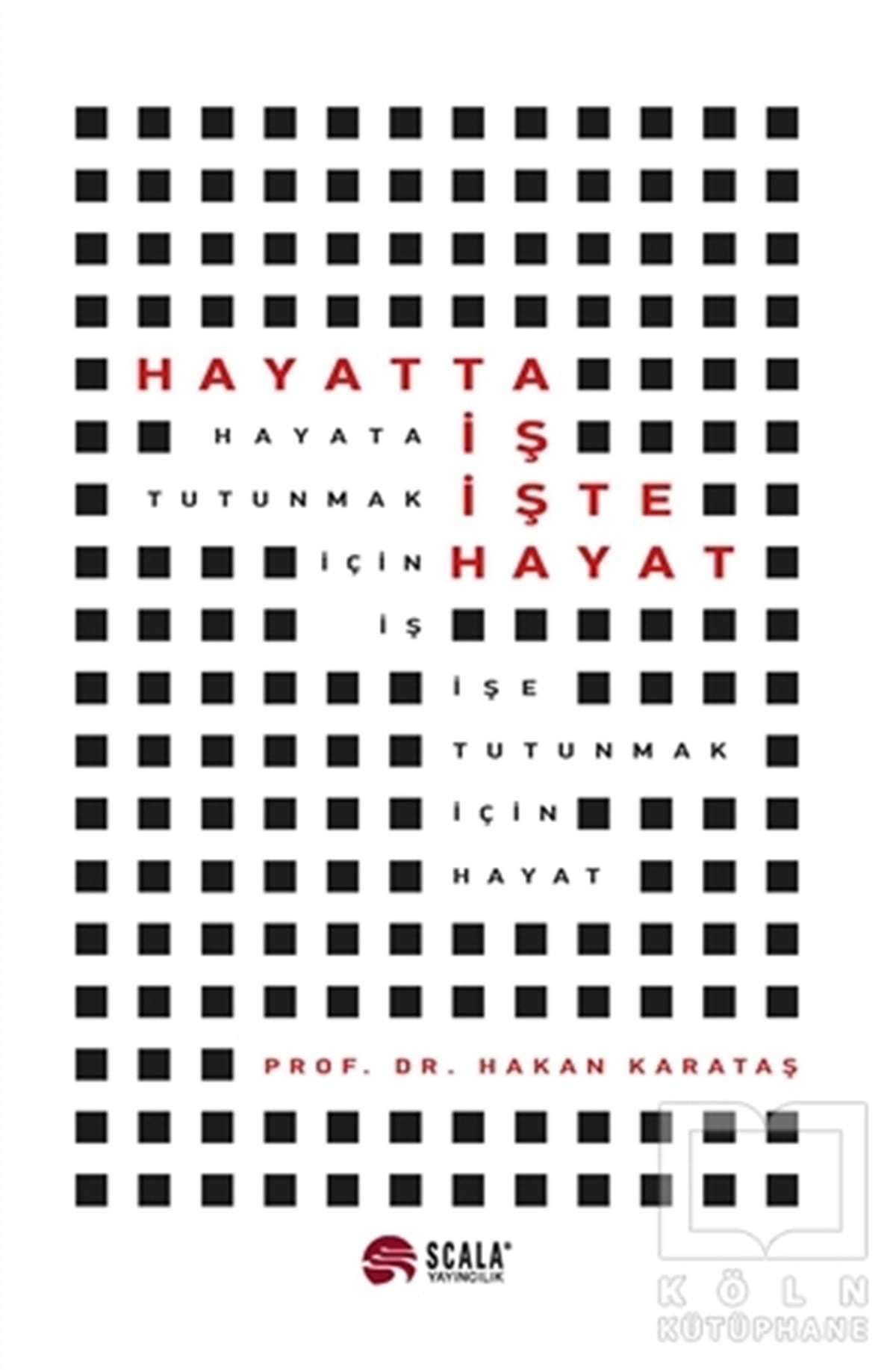 Hakan Karataşİş Dünyası KitaplarıHayatta İş İşte Hayat