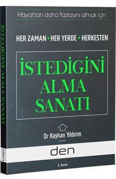 Kayhan YıldırımKişisel Gelişim KitaplarıHayattan Daha Fazlasını Almak İçin Her Zaman Her Yerde Herkesten İstediğini Alma Sanatı