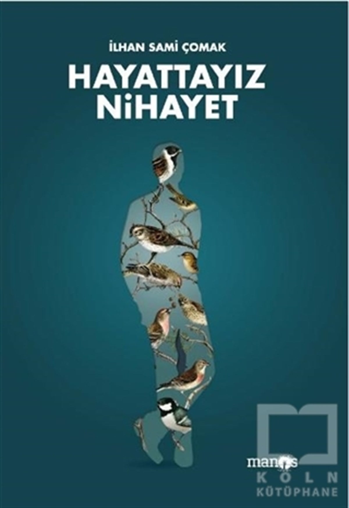 İlhan Sami ÇomakTürkçe Şiir KitaplarıHayattayız Nihayet