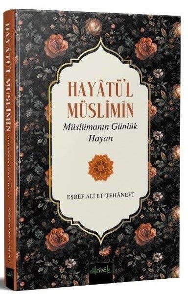 Eşref Ali et-Tehaneviİslami KitaplarHayatü'l Müslimin - Müslümanın Günlük Hayatı