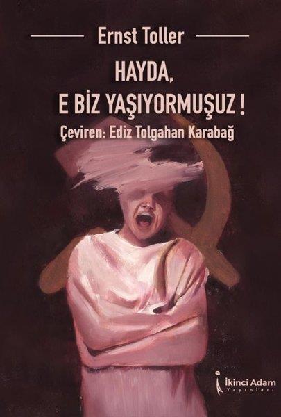 Ernst TollerDünya OyunlarıHayda, E Biz Yaşıyormuşuz!