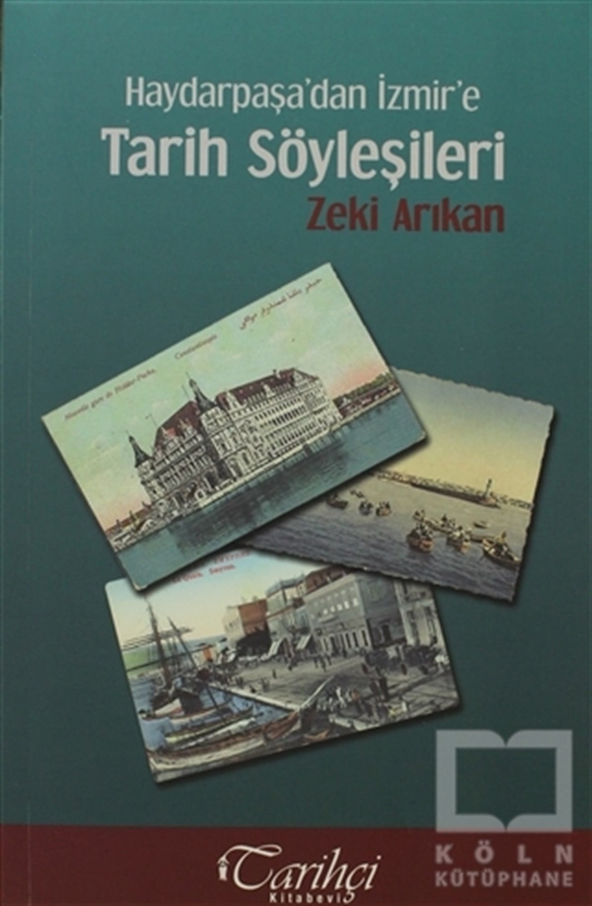 Zeki ArıkanDiğerHaydarpaşa’dan İzmir’e Tarih Söyleşileri