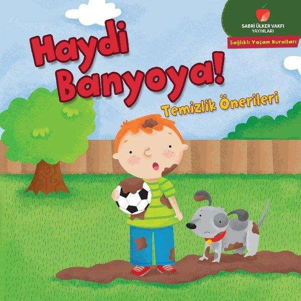 Gina BellisarioEgitim Etkinlik KitaplariHaydi Banyoya! Temizlik Önerileri - Sağlıklı Yaşam Kuralları Serisi