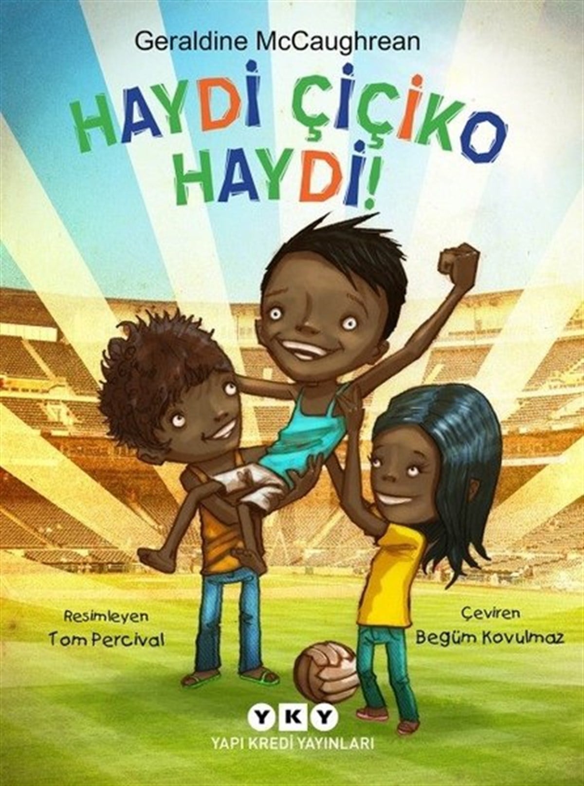 Geraldine McCaughreanÇocuk Hikaye KitaplarıHaydi Çiçiko Haydi!