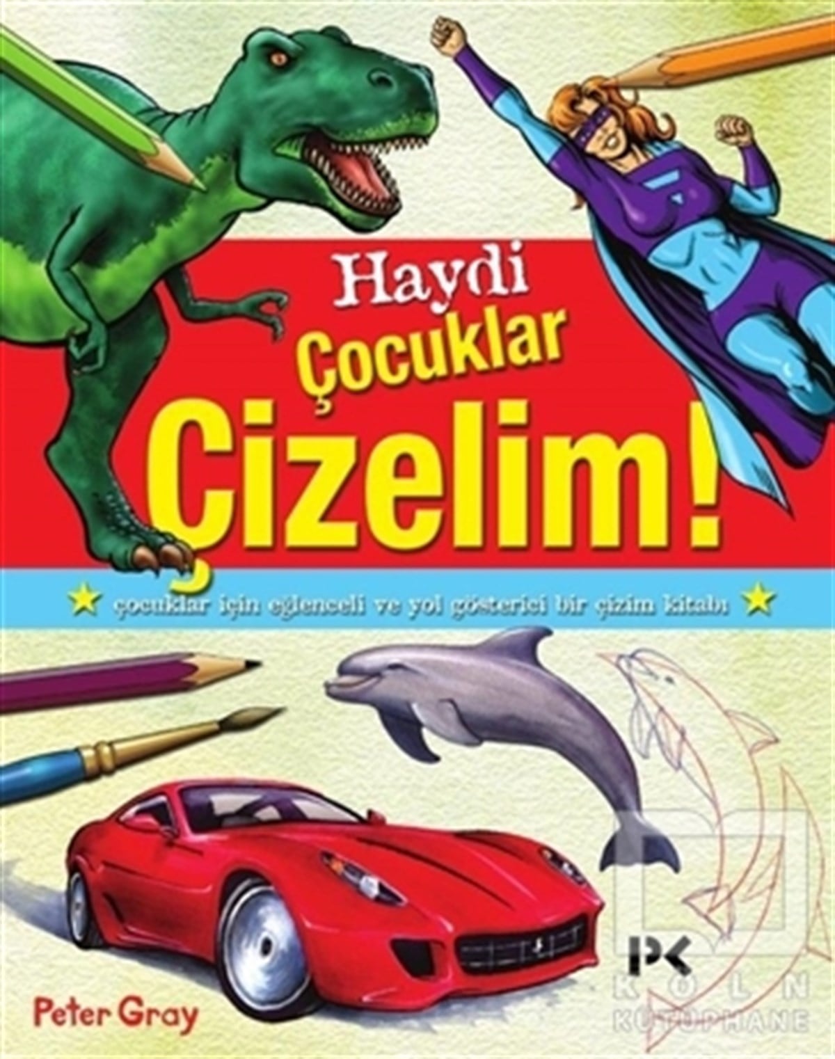 Peter GrayHobi-MüzikHaydi Çocuklar Çizelim!