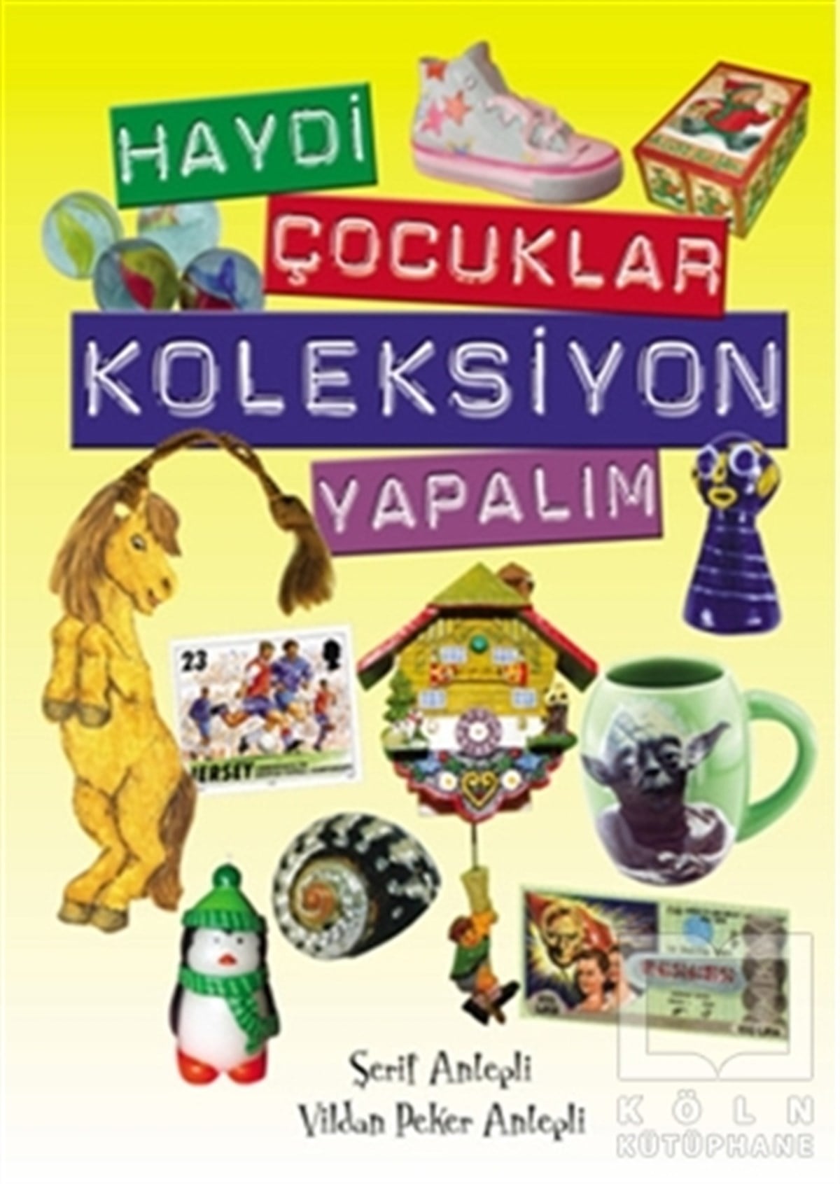 Vildan Peker AntepliDiğerHaydi Çocuklar Koleksiyon Yapalım