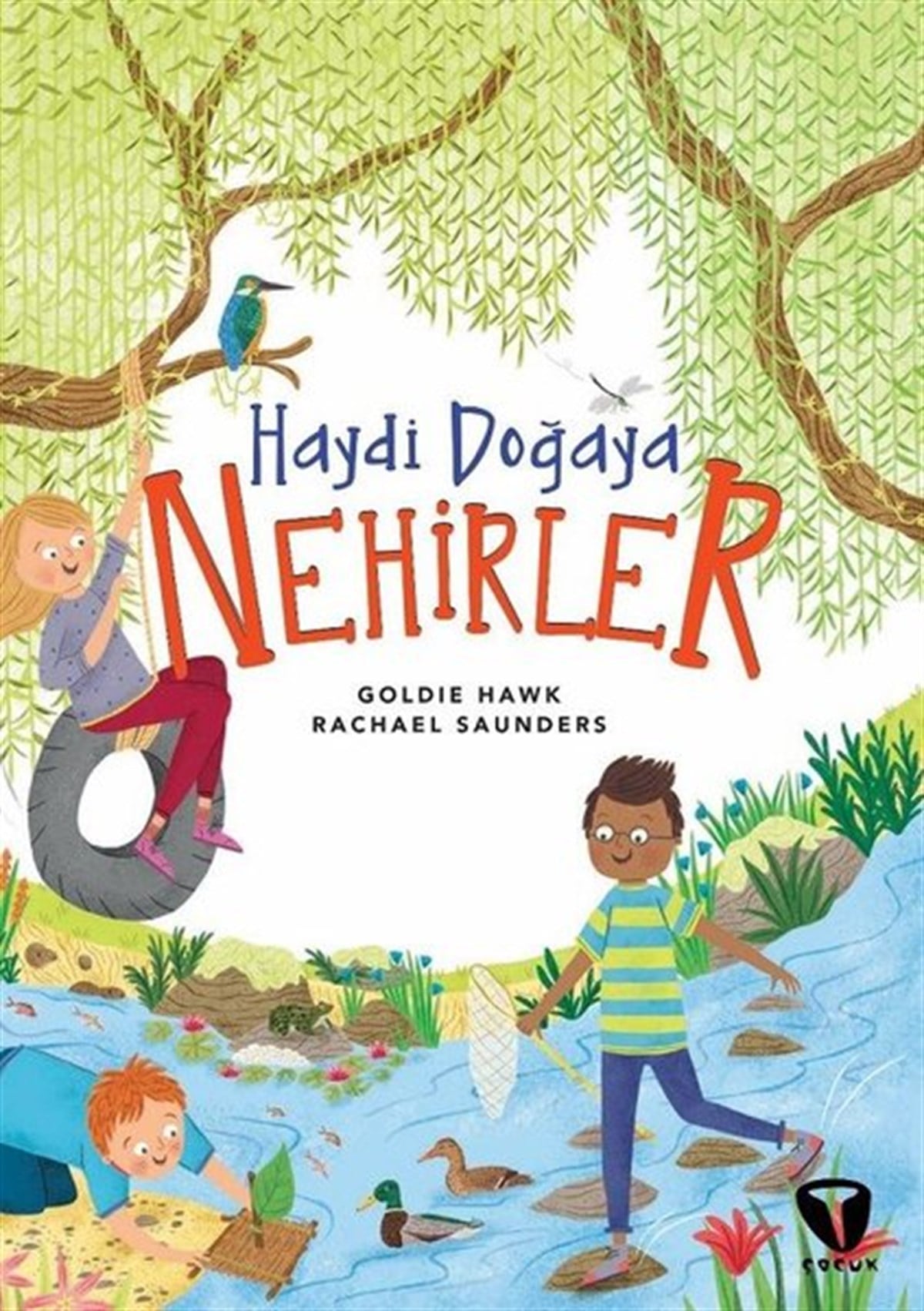 Goldie HawkÇocuk Bilim KitaplarıHaydi Doğaya - Nehirler