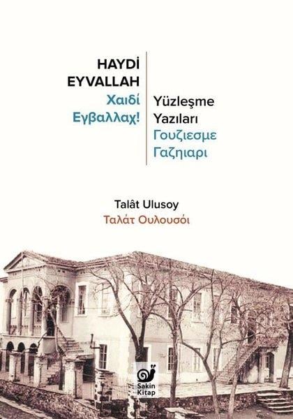 Talat UlusoyTürk Tarihi Araştırmaları KitaplarıHaydi Eyvallah-Yüzleşme Yazıları