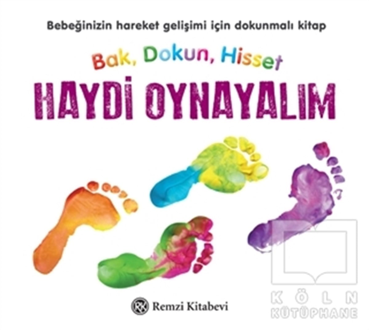 KolektifOkul Öncesi Çocuk KitaplarıHaydi Oynayalım - Bak, Dokun, Hisset