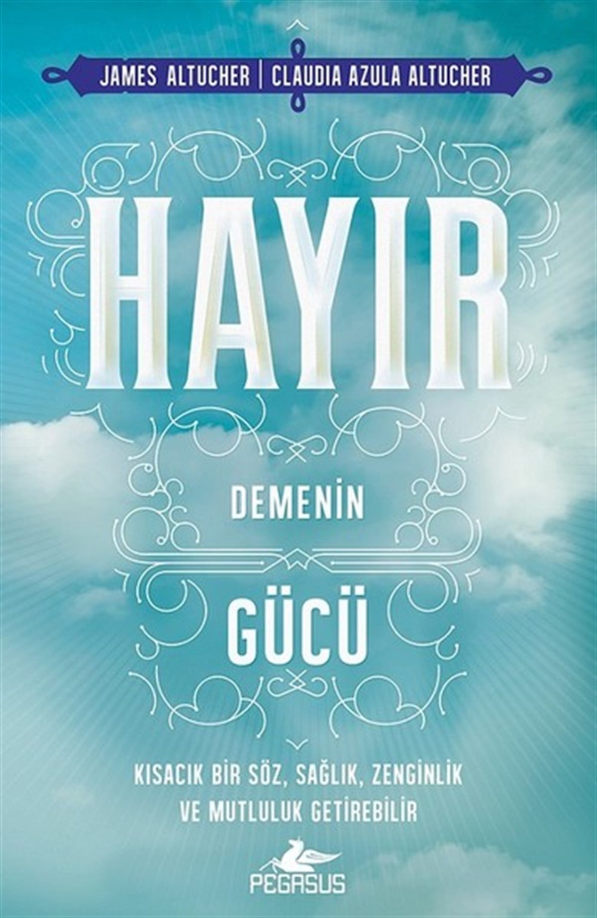 Claudia Azula AltucherKişisel Gelişim KitaplarıHayır Demenin Gücü