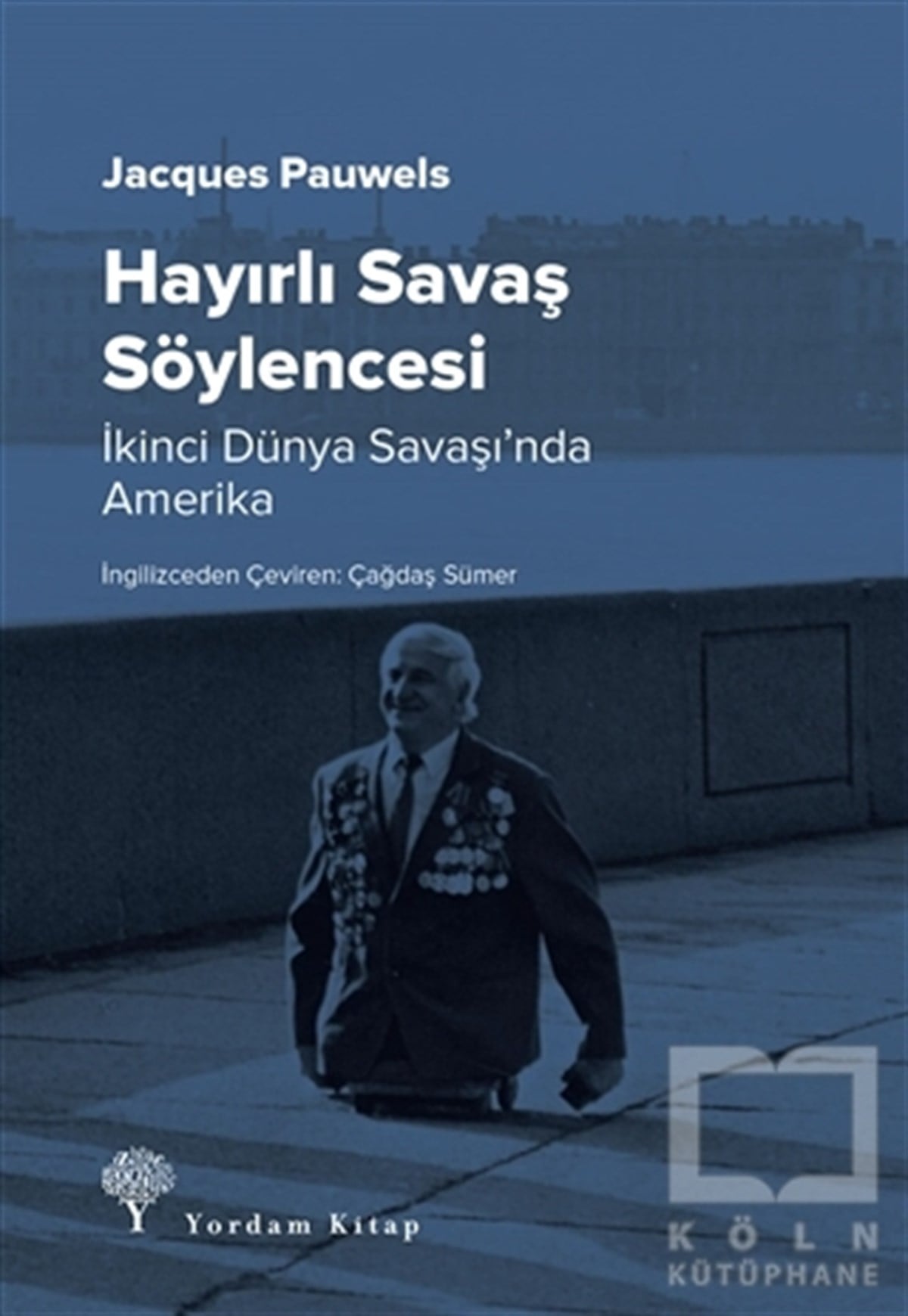 Jacques PauwelsYakın TarihHayırlı Savaş Söylencesi