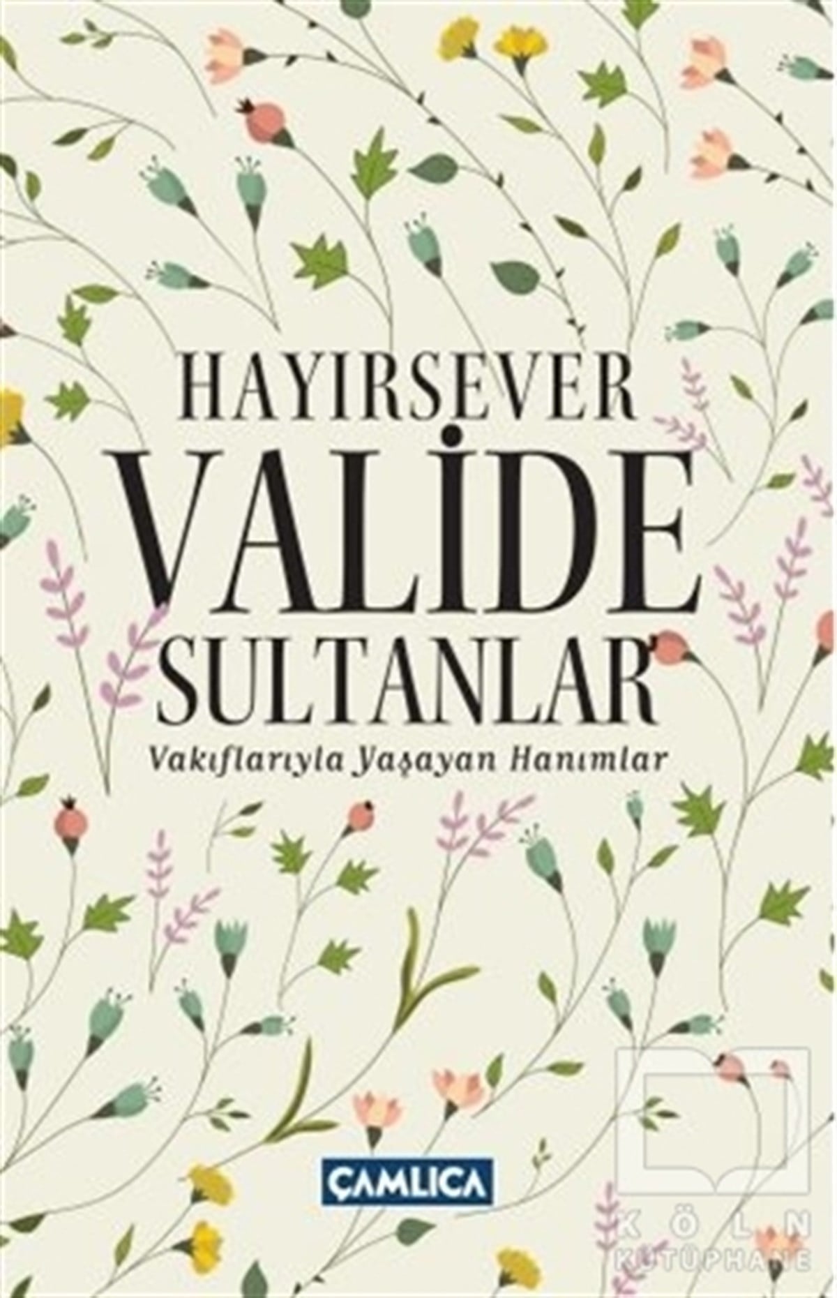 Selman SoydemirKültürHayırsever Valide Sultanlar