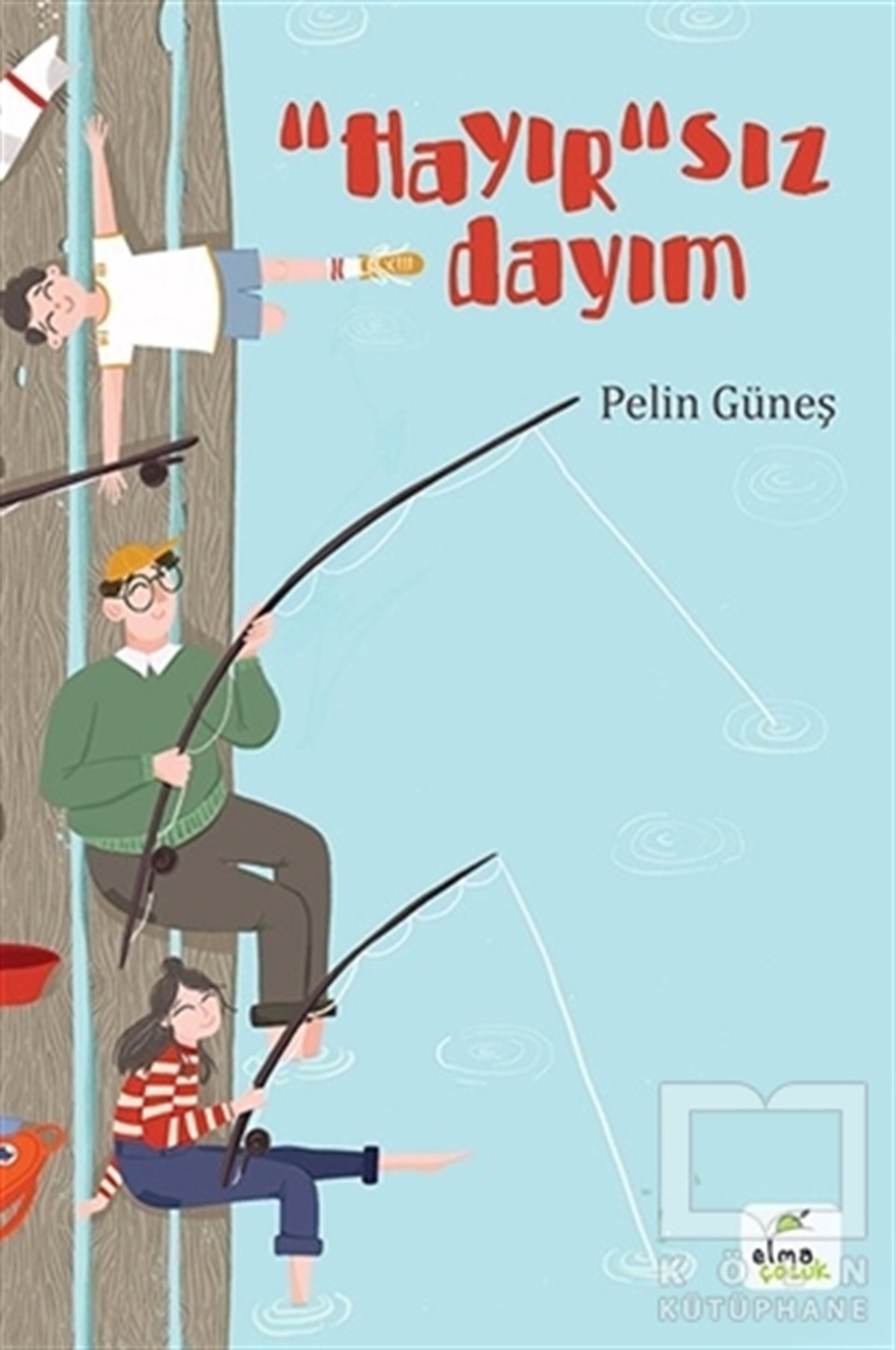Pelin GüneşÇocuk Romanları''Hayır''sız Dayım