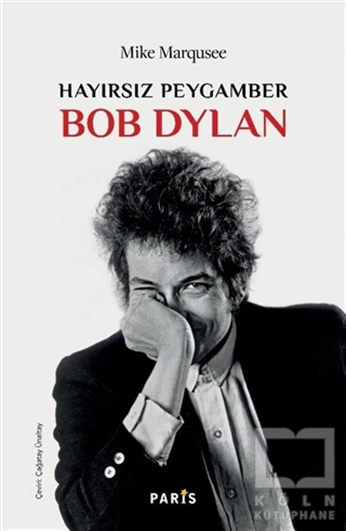 Mike MarquseeBiyografi & Otobiyografi KitaplarıHayırsız Peygamber Bob Dylan