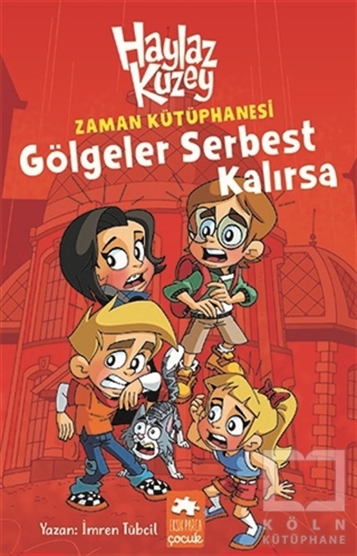 İmren TübcilÇocuk RomanlarıHaylaz Kuzey - Zaman Kütüphanesi / Gölgeler Serbest Kalırsa
