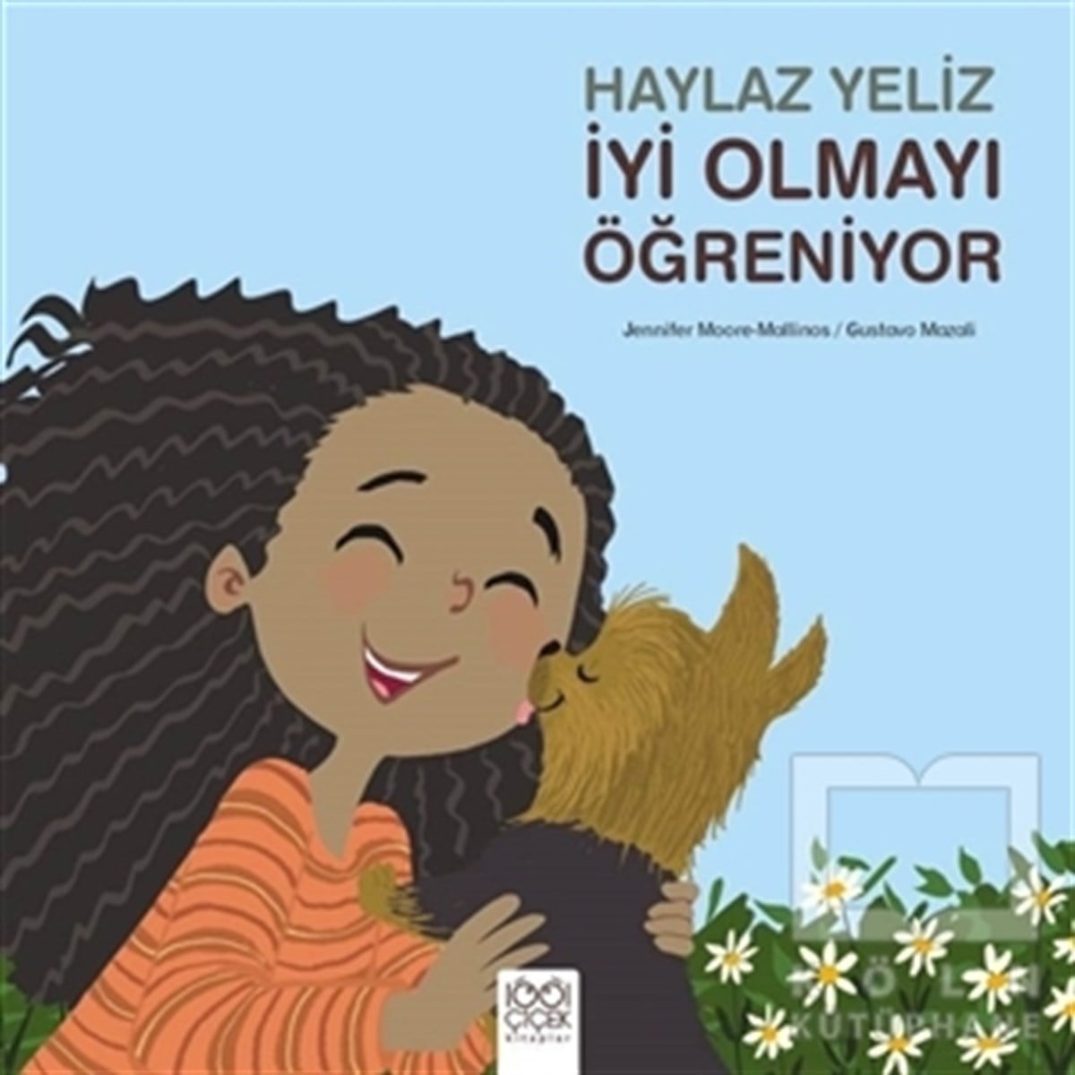 Jennifer Moore-MallinosÇocuk Masal KitaplarıHaylaz Yeliz İyi Olmayı Öğreniyor