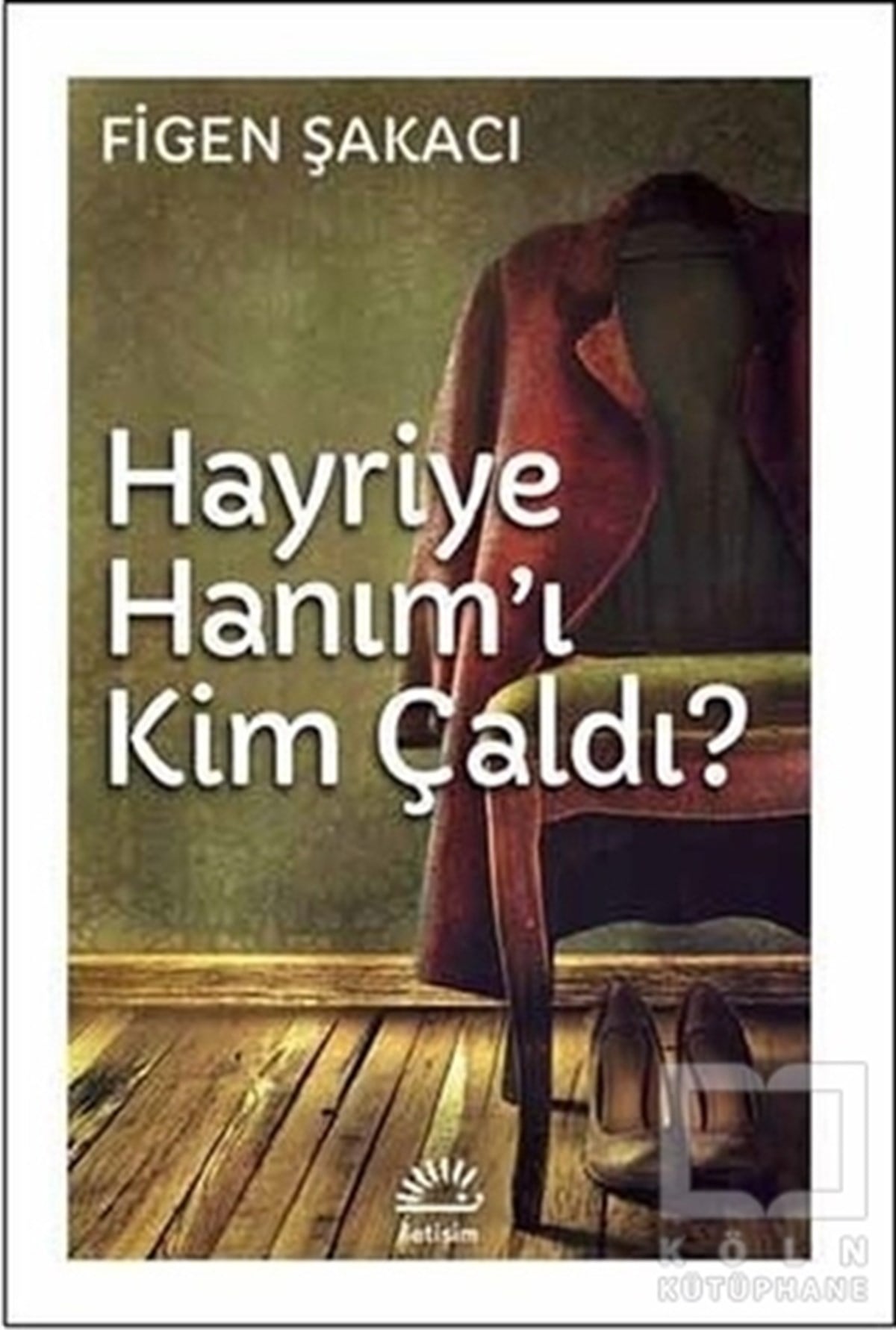 Figen ŞakacıRomanHayriye Hanım'ı Kim Çaldı