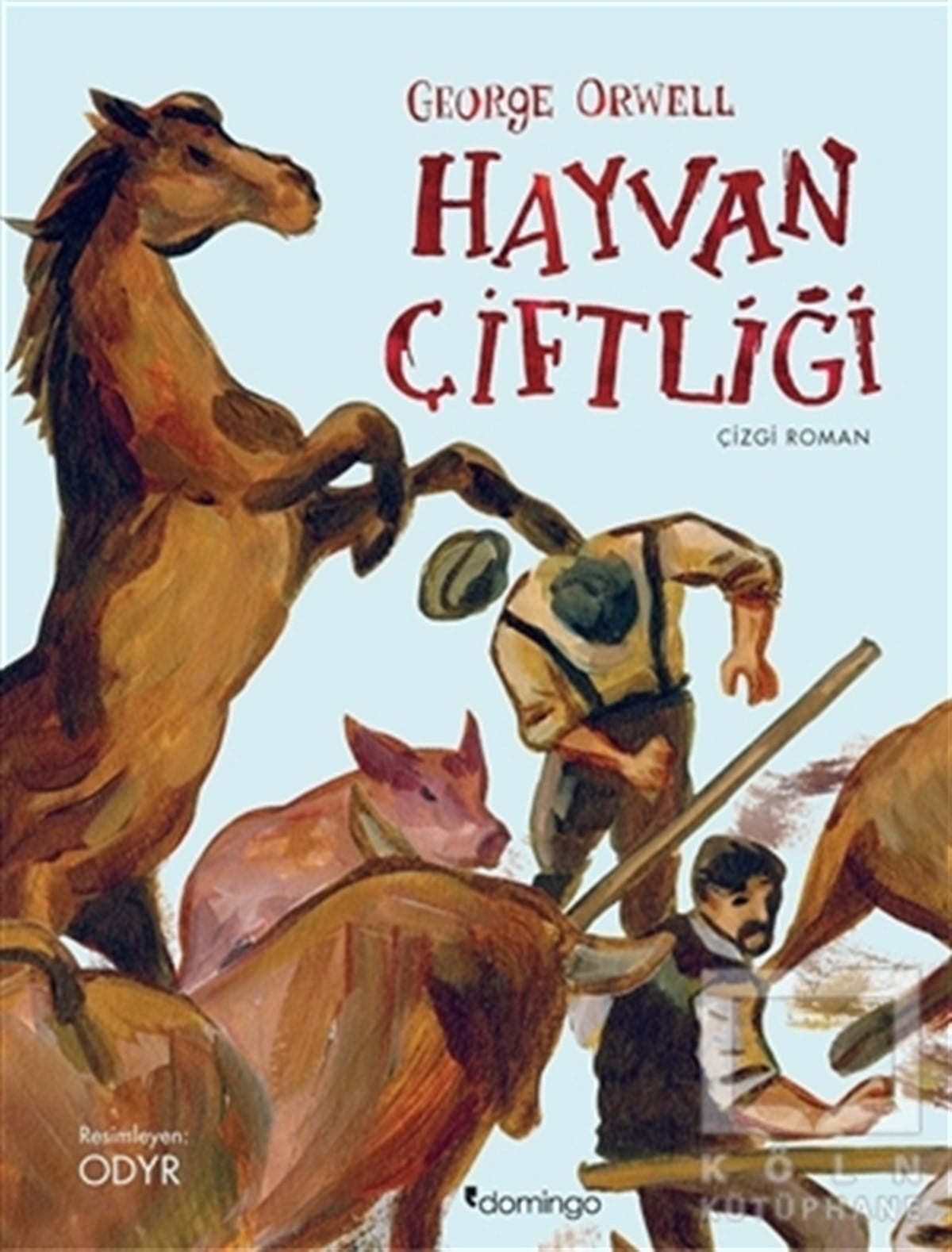 George OrwellÇizgi RomanlarHayvan Çiftliği: Grafik Roman