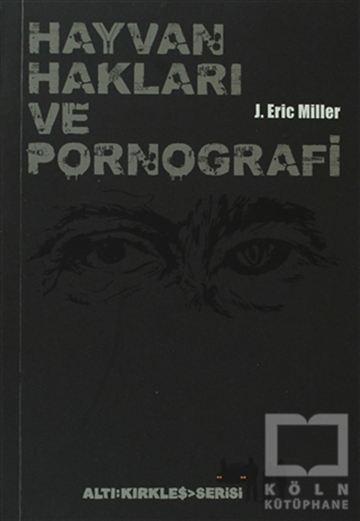 J. Eric MilerAmerikan EdebiyatıHayvan Hakları ve Pornografi
