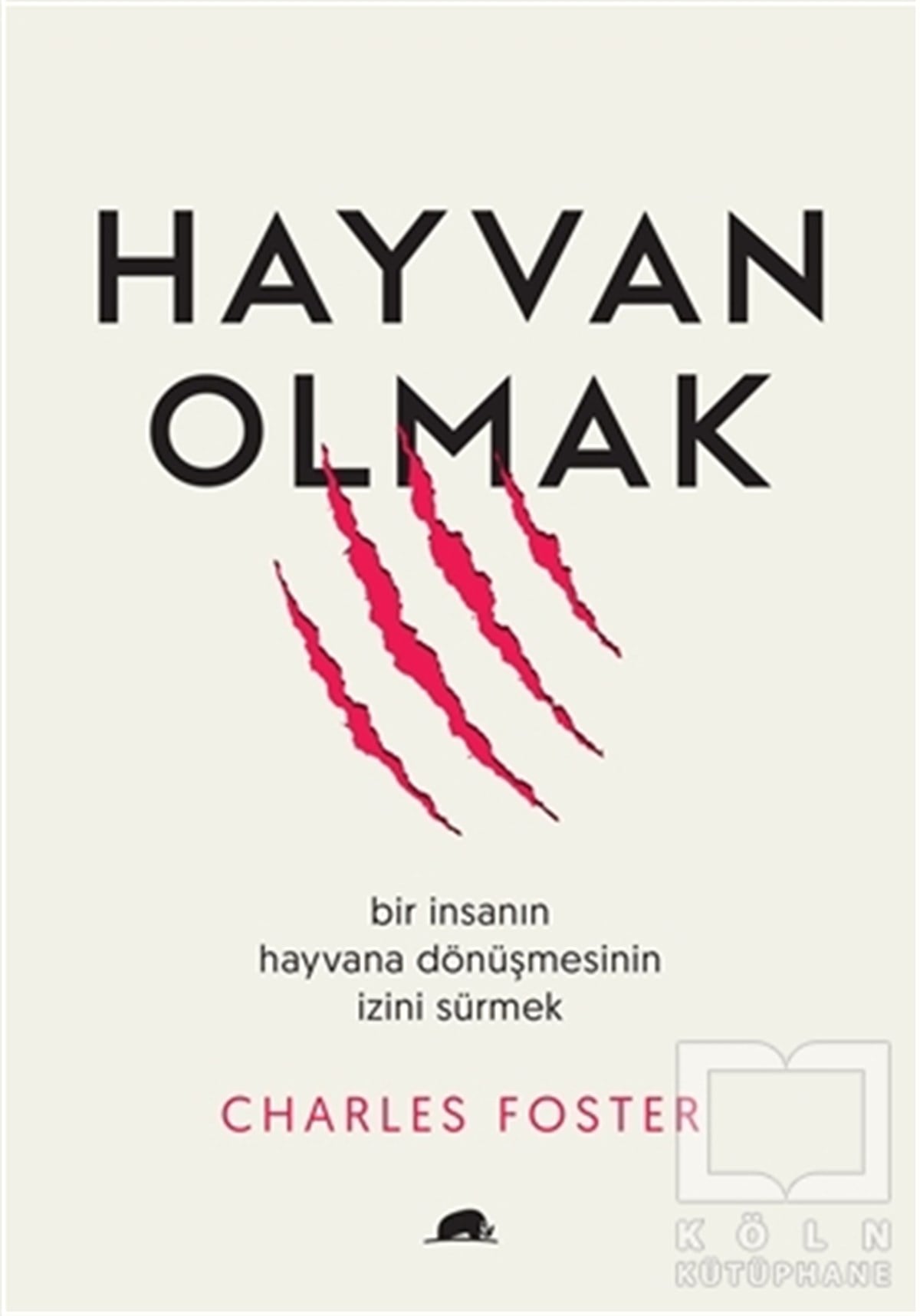 Charles FosterPopüler Bilim KitaplarıHayvan Olmak