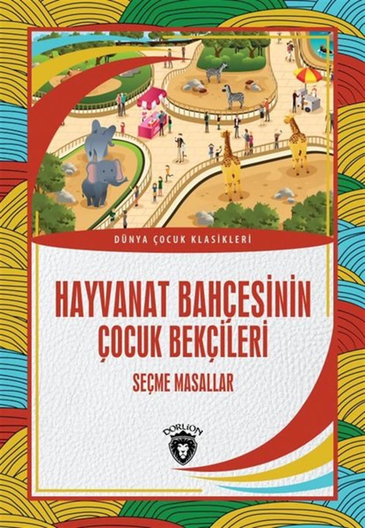 KolektifKlasik Çocuk KitaplarıHayvanat Bahçesinin Çocuk Bekçileri: Seçme Masallar - Dünya Çocuk Klasikleri