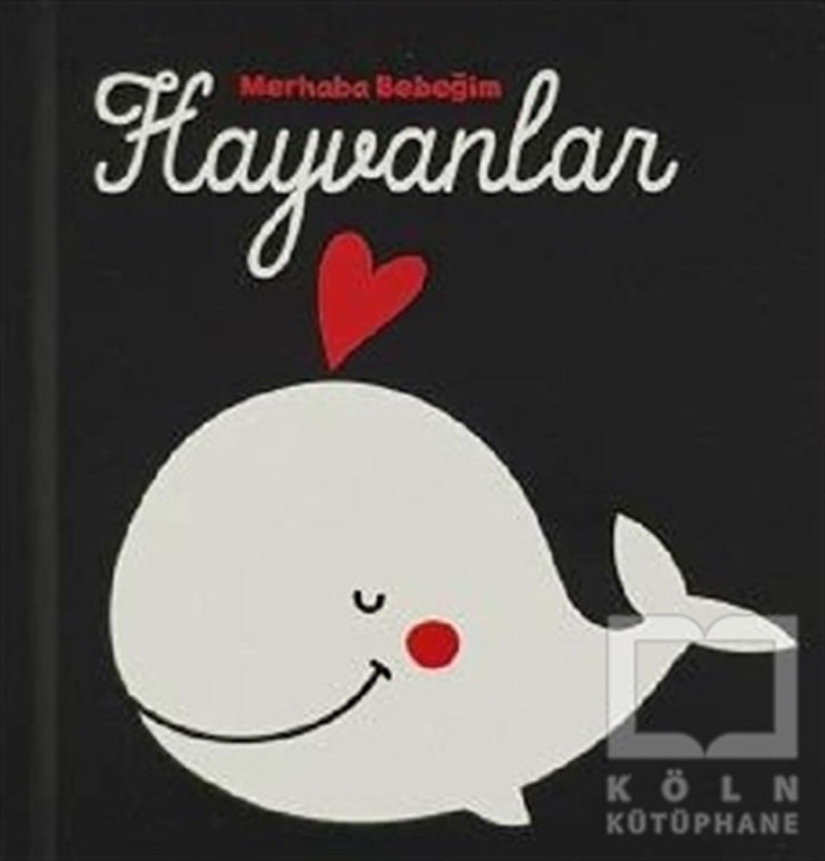 KolektifÇocuk RomanlarıHayvanlar - Merhaba Bebeğim