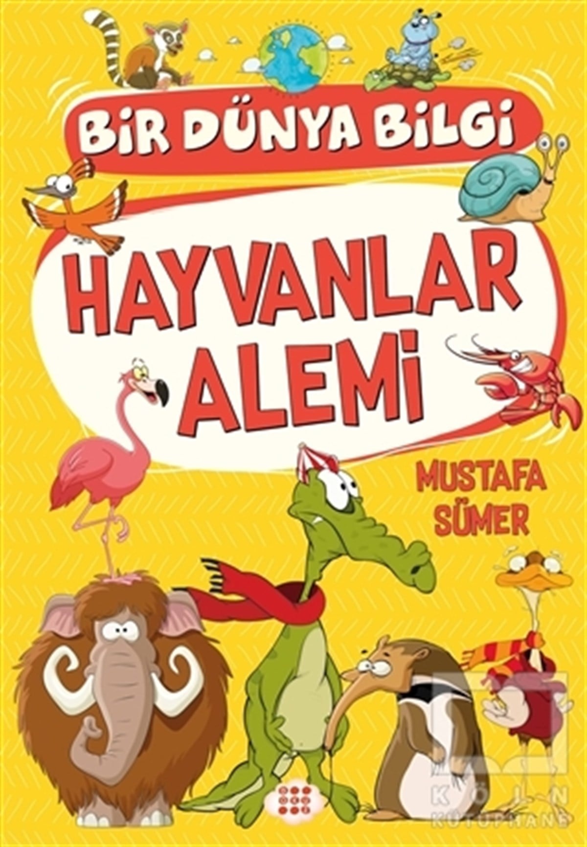 Mustafa SümerReferans Çocuk KitaplarıHayvanlar Alemi - Bir Dünya Bilgi
