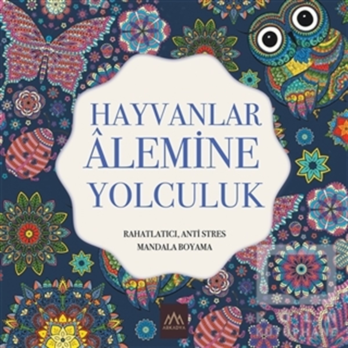KolektifBüyükler için Boyama (Mandala) KitaplarıHayvanlar Alemine Yolculuk