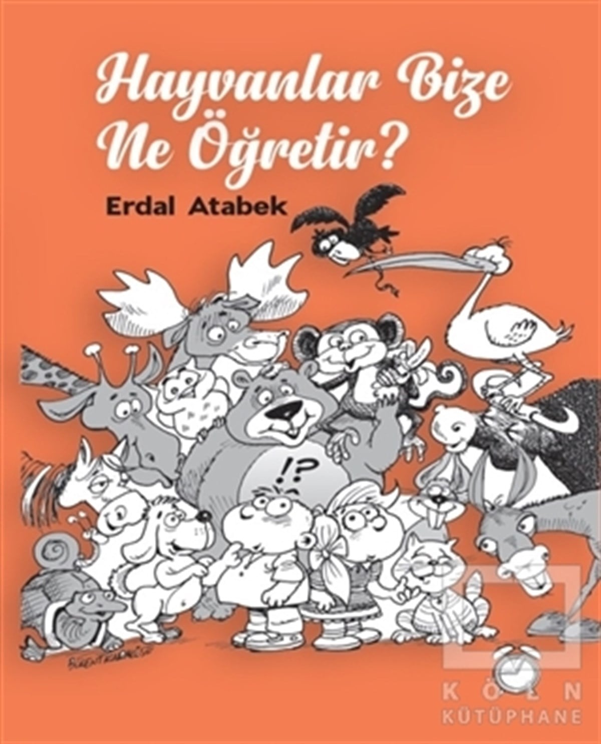 Erdal AtabekHikayelerHayvanlar Bize Ne Öğretir?