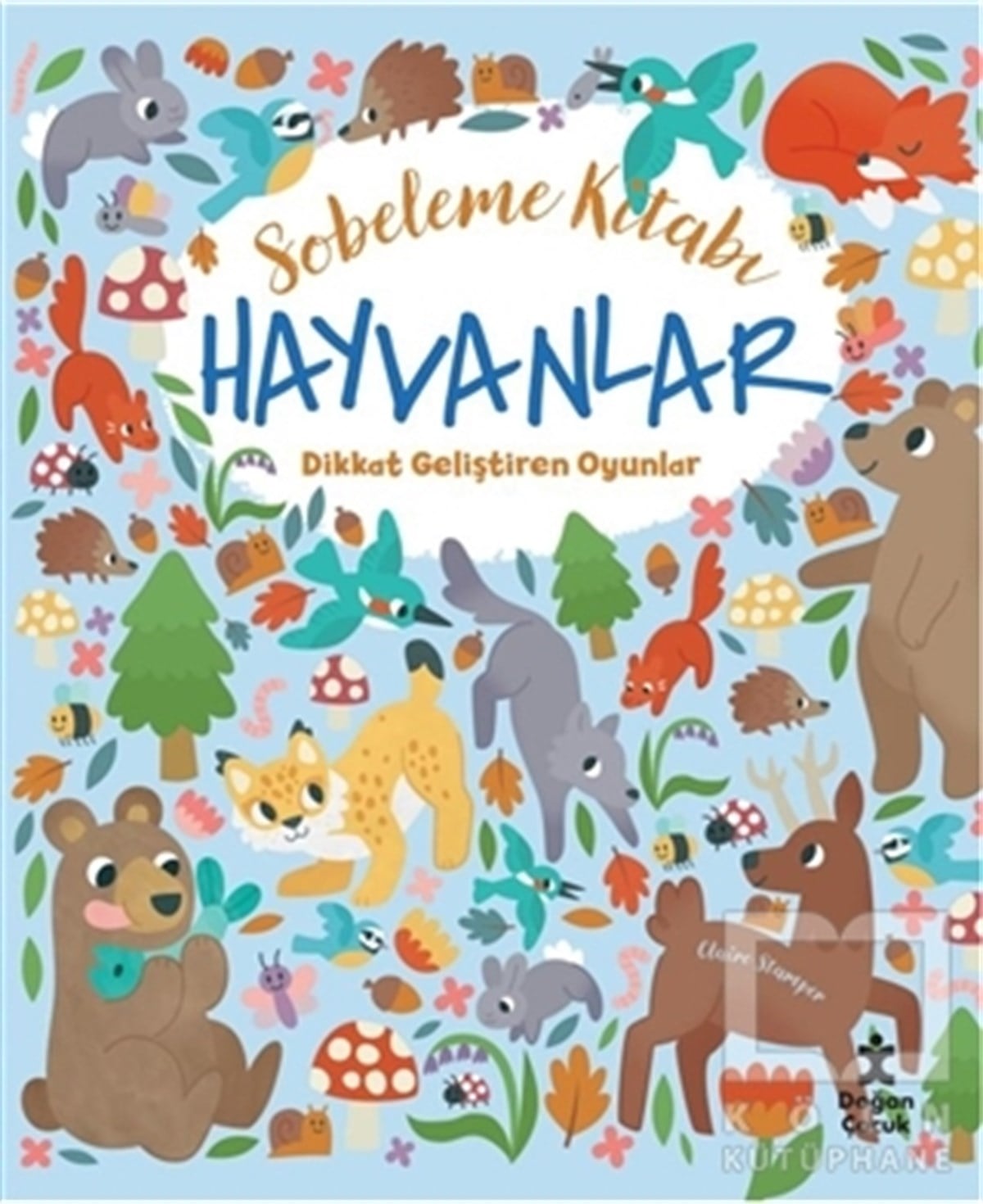 Claire StamperÇocuk Oyun KitaplarıHayvanlar Dikkat Geliştiren Oyunlar - Sobeleme Kitabı