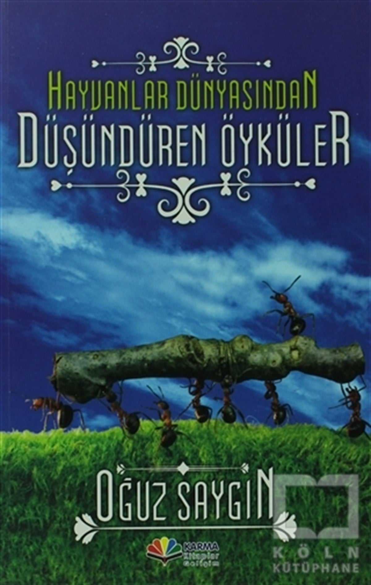 Oğuz SaygınÖyküHayvanlar Dünyasından Düşündüren Öyküler