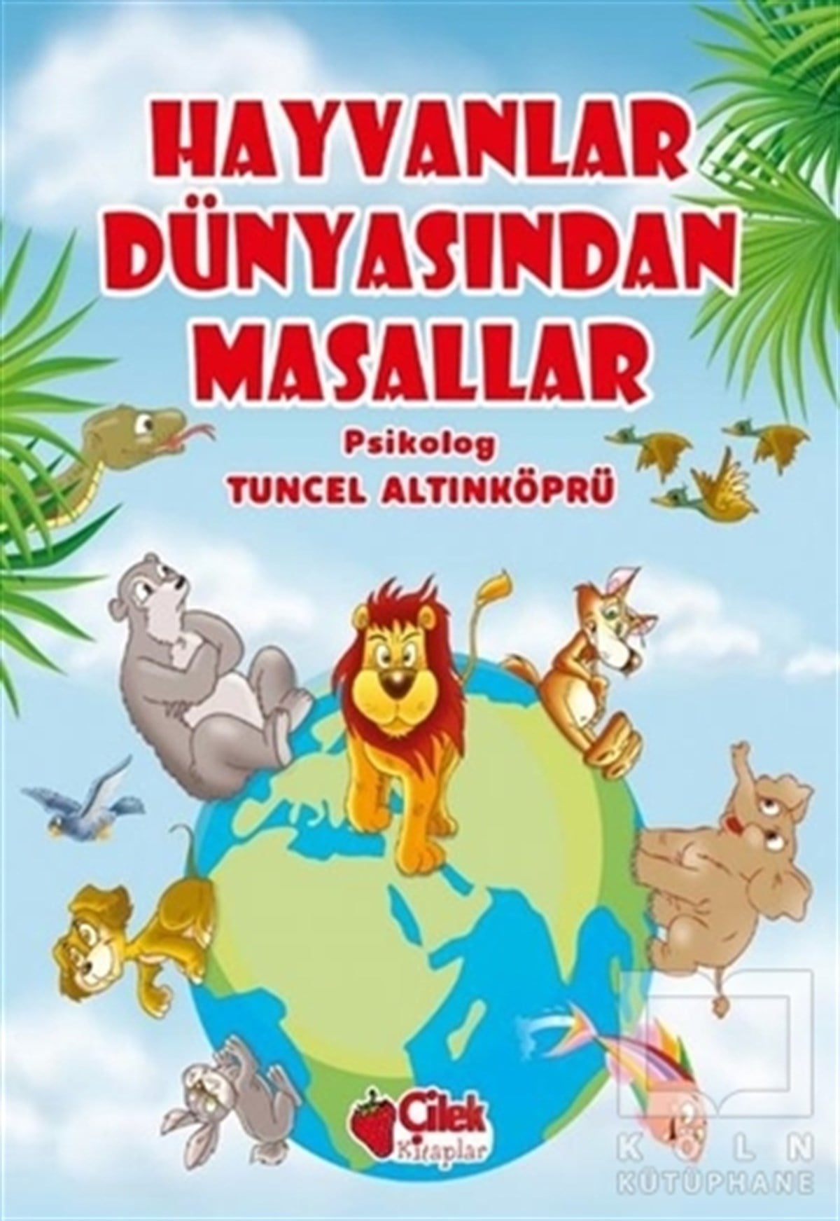 Tuncel AltınköprüÇocuk Masal KitaplarıHayvanlar Dünyasından Masallar